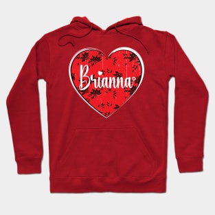 I Love Brianna First Name I Heart Brianna Hoodie